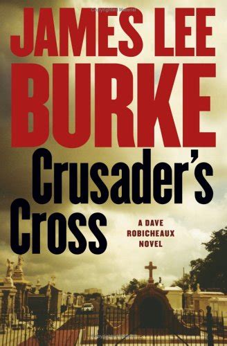 Crusaders Cross A Dave Robicheaux Novel 2006 publication Reader