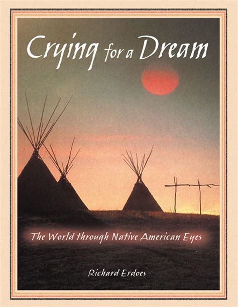 Crying for a Dream The World through Native American Eyes PDF
