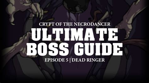 Crypt of the NecroDancer: An Ultimate Guide to Eliminating the Elusive Dead Ringer