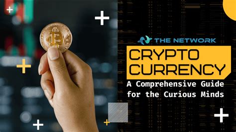 Cryptocurrency: A Comprehensive Guide for the Curious and Cautious