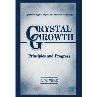 Crystal Growth Principles and Progress 1st Edition PDF