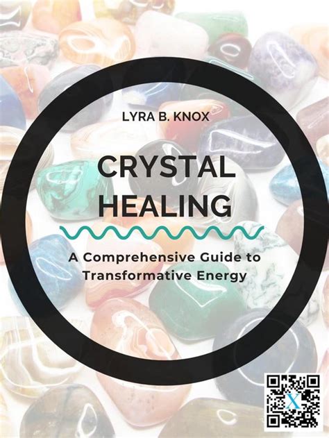 Crystal Healing: A Comprehensive Guide