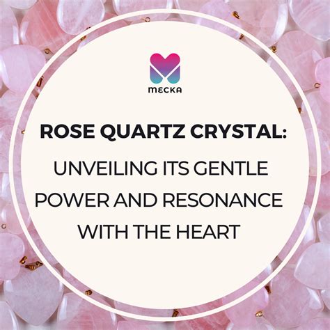 Crystals for Love and Harmony: Unveiling the Power of Rose Quartz