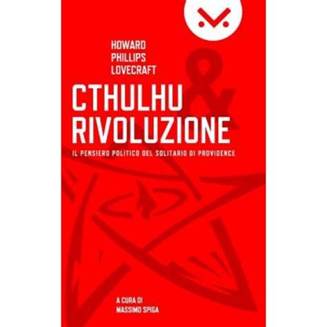 Cthulhu e Rivoluzione Il pensiero politico del Solitario di Providence Italian Edition Kindle Editon