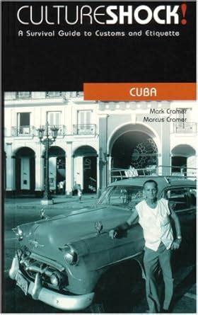 Cuba A Survival Guide to Customs and Etiquette Kindle Editon