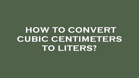 Cubic Centimeters to Cubic Liters: A Comprehensive Guide