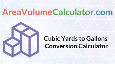 Cubic Yards to Gallons Conversion: A Comprehensive Guide (27 Cubic Yards = 20,000 Gallons)