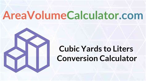 Cubic Yards to Liters: Making Sense of Volumetric Measurements