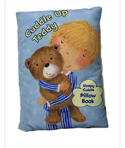 Cuddle up Teddy A Soft and Snuggly Pillow Book Epub