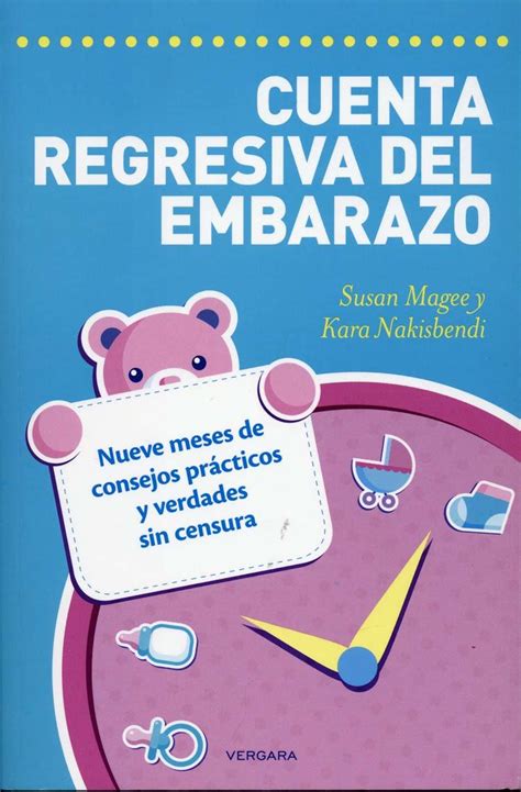Cuenta regresiva del embarazo Nueve meses de consejos practicos y verdades sin censura Spanish Edition Vivir Mejor Vergara Epub