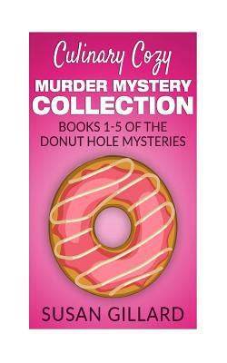 Culinary Cozy Murder Mystery Collection Books 1-5 of the Donut Hole Mysteries A Donut Hole Cozy Mystery Epub