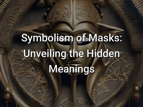 Cultist Masks: Unveiling the Symbolism and Significance of Mysterious Headgear