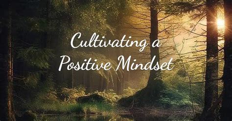 Cultivate a positive mindset: