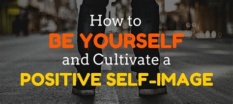 Cultivate a positive self-image: