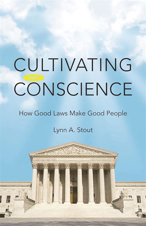 Cultivating Conscience How Good Laws Make Good People Doc