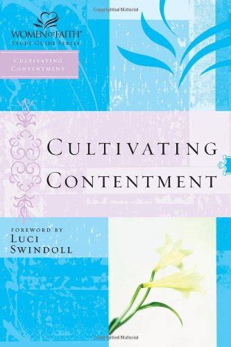 Cultivating Contentment (Women of Faith Study Guide Series) Reader