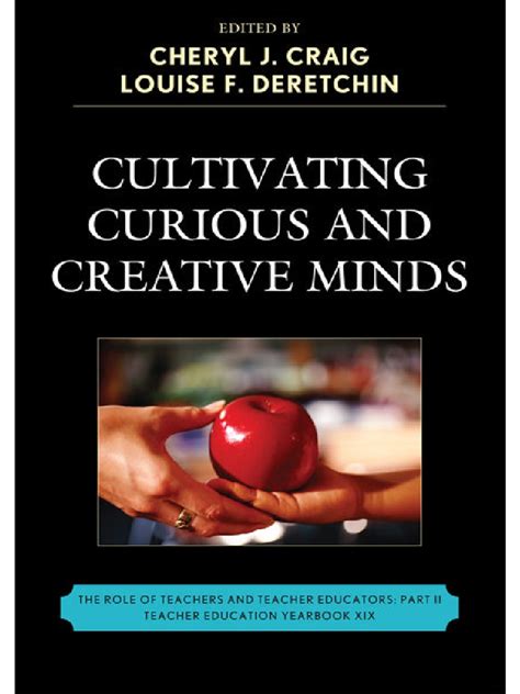 Cultivating Curious and Creative Minds The Role of Teachers and Teacher Educators Kindle Editon