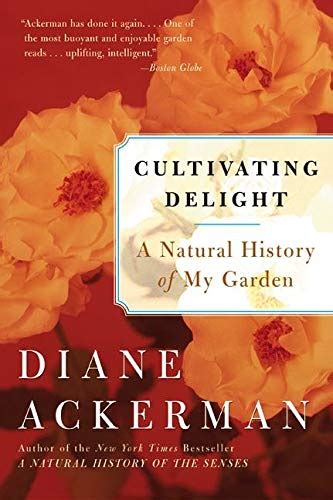 Cultivating Delight A Natural History of My Garden Epub