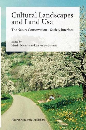 Cultural Landscapes and Land Use The Nature Conservation-Society Interface 1st Edition PDF