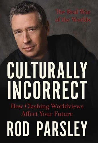 Culturally Incorrect How Clashing Worldviews Affect Your Future