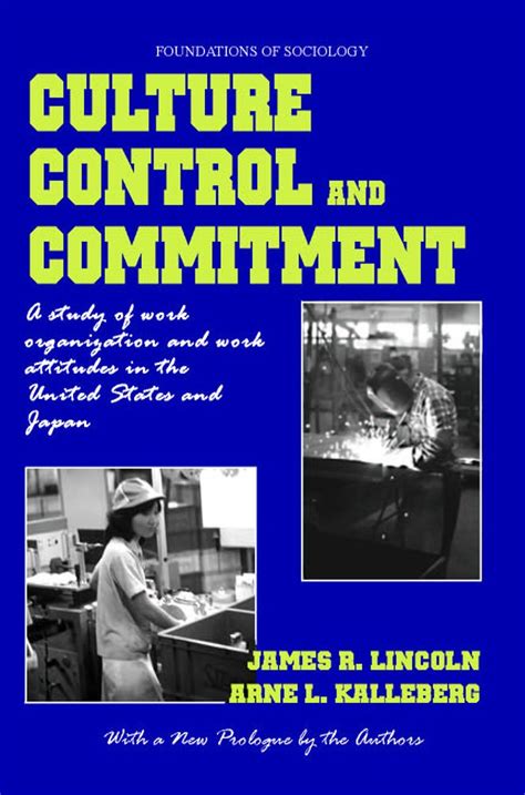 Culture, Control and Commitment A Study of Work Organization and Work Attitudes in the United State PDF