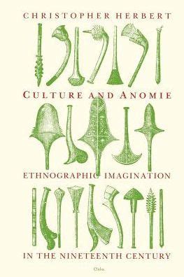 Culture and Anomie Ethnographic Imagination in the Nineteenth Century PDF