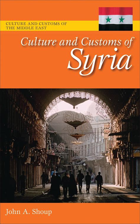 Culture and Customs of Syria (Culture and Customs of the Middle East) Reader