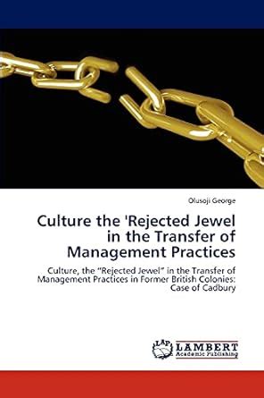 Culture the Rejected Jewel in the Transfer of Management Practices Culture PDF