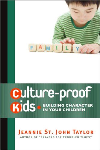 Culture-Proof Kids Building Character in Your Children Doc