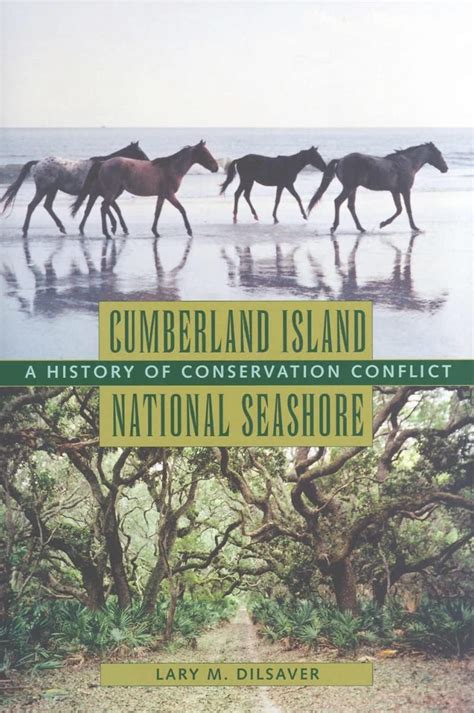 Cumberland Island National Seashore A History of Conservation Conflict PDF