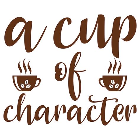 Cup of Characterization: