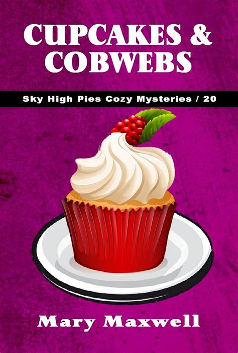 Cupcakes and Cobwebs Sky High Pies Cozy Mysteries Book 20 Reader