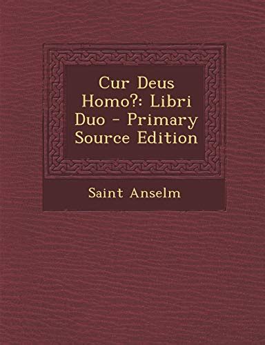 Cur Deus Homo Primary Source Edition Latin Edition Kindle Editon