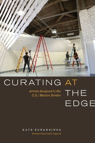 Curating at the Edge Artists Respond to the U.S./Mexico Border PDF