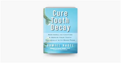 Cure Tooth Decay Remineralize Cavities and Repair Your Teeth Naturally with Good Food 2nd Edition Doc
