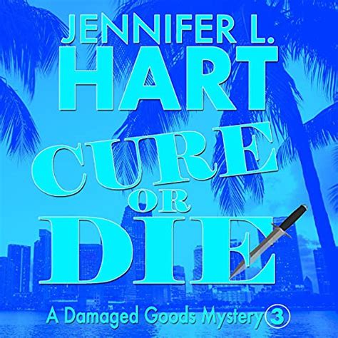 Cure or Die A Damaged Goods Mystery Reader