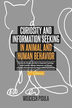 Curiosity and Information Seeking in Animal and Human Behavior Kindle Editon