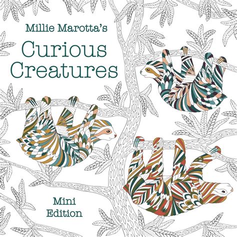 Curious Creatures A Coloring Book Adventure A Millie Marotta Adult Coloring Book