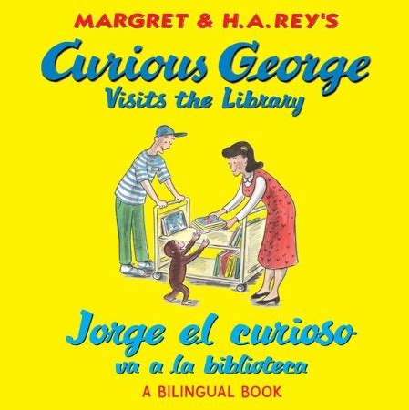 Curious George Visits the Library Jorge el curioso va a la biblioteca Bilingual Edition Reader