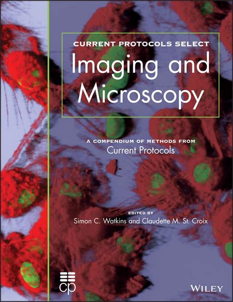 Current Protocols Select Methods and Appplications in Microscopy and Imaging Kindle Editon