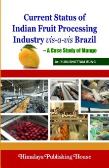 Current Status of Indian Fruit Processing Industry Vis a Vis Brazil Epub