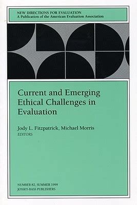 Current and Emerging Ethical Challenges in Evaluation New Directions for Evaluation PDF