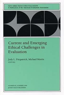 Current and Emerging Ethical Challenges in Evaluation New Directions for Evaluation PDF