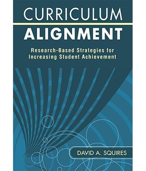 Curriculum Alignment Research-Based Strategies for Increasing Student Achievement Reader