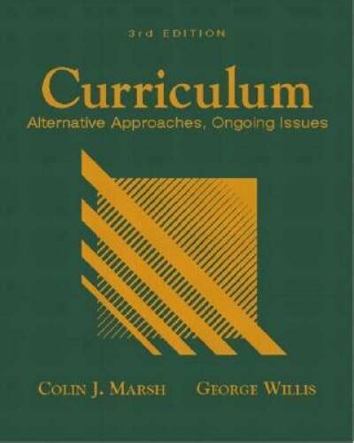 Curriculum Alternative Approaches Ongoing Issues 3rd Edition PDF