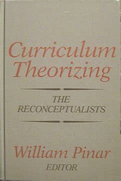 Curriculum Theorizing The Reconceptualists Ebook PDF