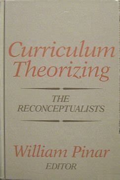 Curriculum Theorizing The Reconceptualists Ebook PDF