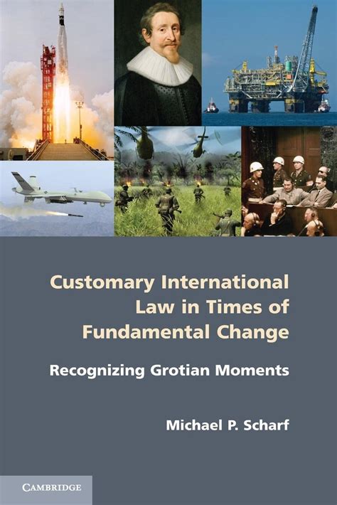 Customary International Law in Times of Fundamental Change Recognizing Grotian Moments Epub