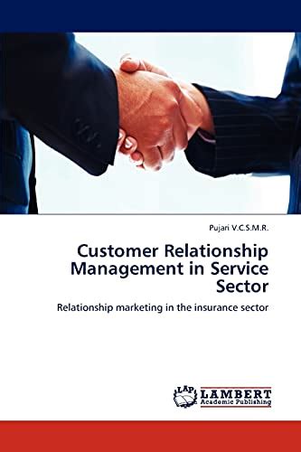 Customer Relationship Management in Service Sector Relationship Marketing in the Insurance Sector Reader