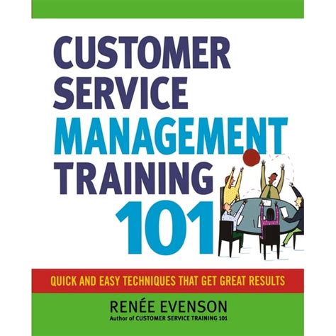Customer Service Management Training 101 Quick and Easy Techniques That Get Great Results Reader